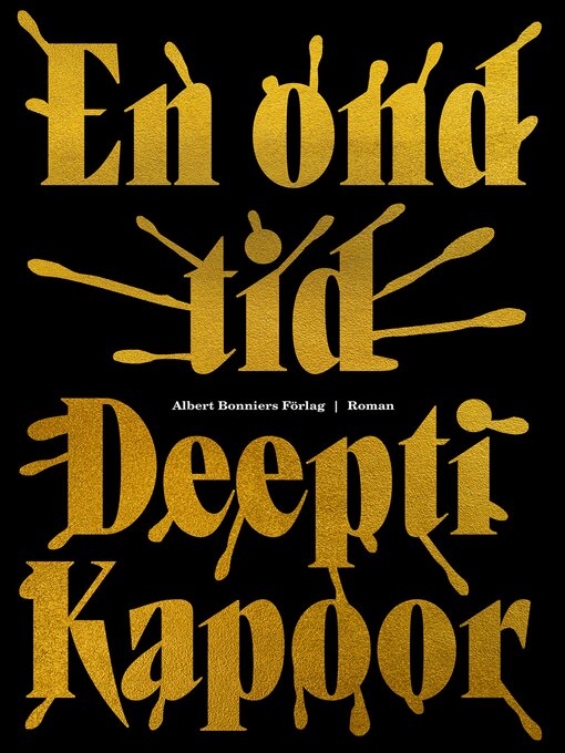 Titeldetaljer för En ond tid av Deepti Kapoor - Tillgänglig